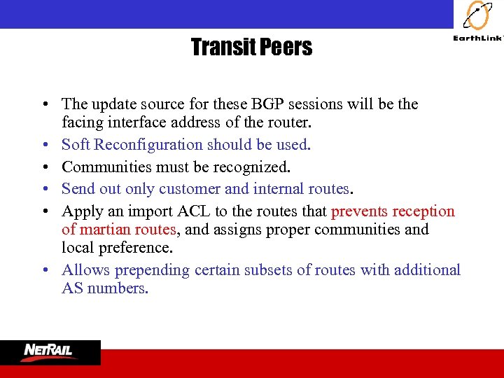  Transit Peers • The update source for these BGP sessions will be the
