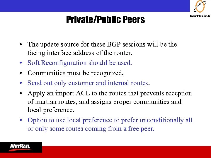  Private/Public Peers • The update source for these BGP sessions will be the