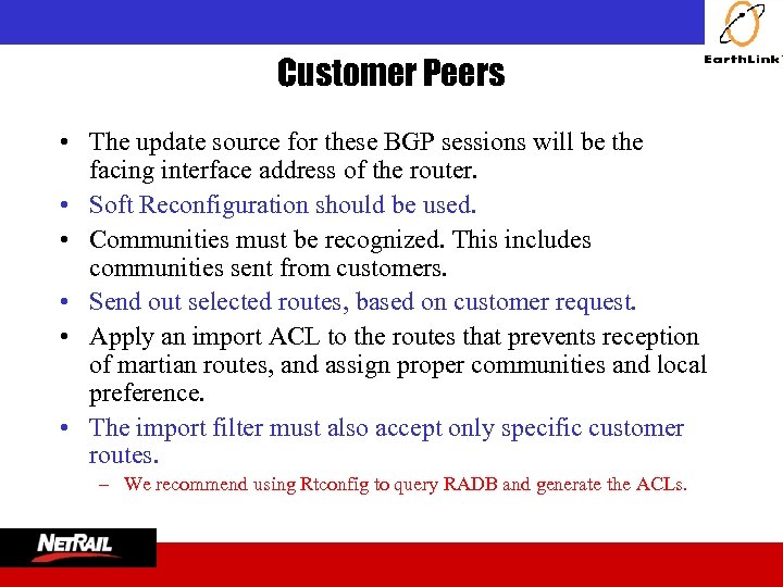  Customer Peers • The update source for these BGP sessions will be the