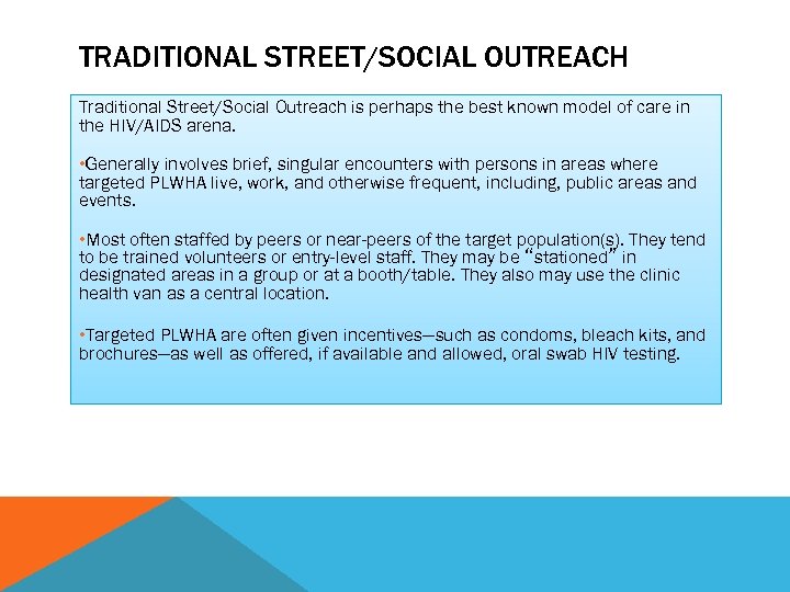 TRADITIONAL STREET/SOCIAL OUTREACH Traditional Street/Social Outreach is perhaps the best known model of care