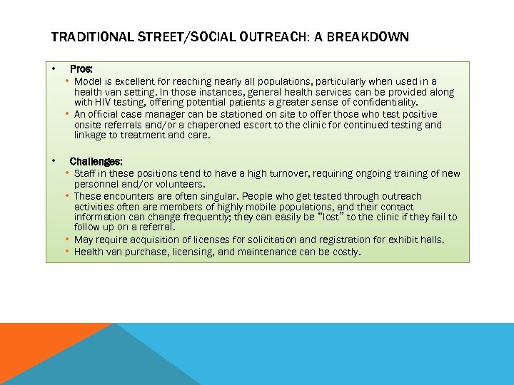 TRADITIONAL STREET/SOCIAL OUTREACH: A BREAKDOWN • Pros: • Model is excellent for reaching nearly