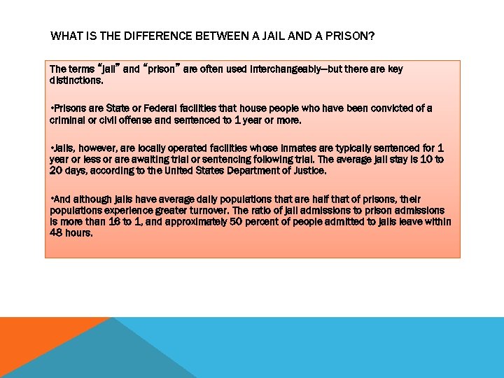 WHAT IS THE DIFFERENCE BETWEEN A JAIL AND A PRISON? The terms “jail” and