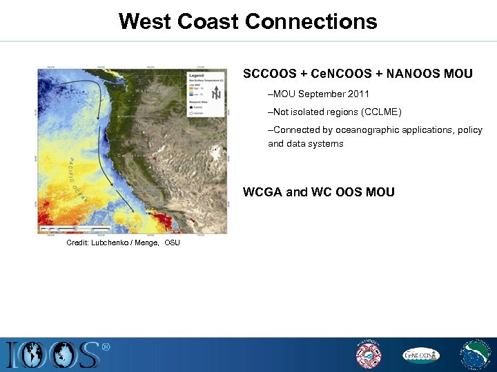 West Coast Connections SCCOOS + Ce. NCOOS + NANOOS MOU September 2011 Not isolated