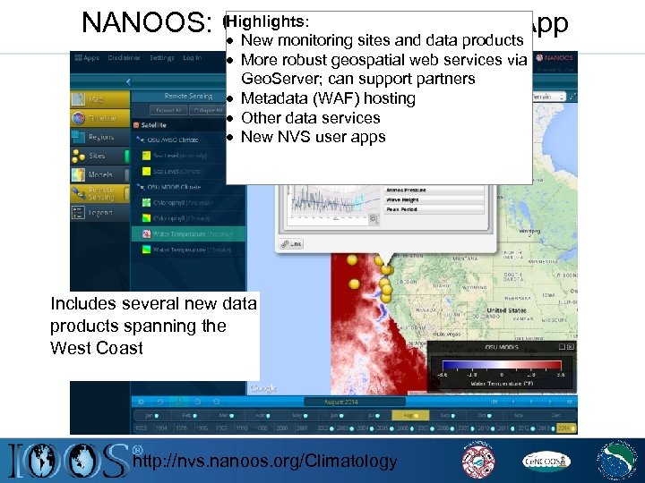 Highlights: NANOOS: Climatology data, NVS App New monitoring sites and data products More robust