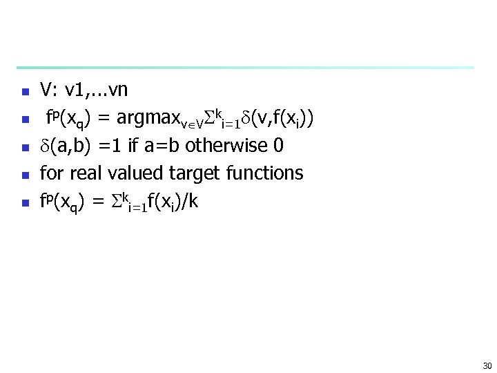 n n n V: v 1, . . . vn fp(xq) = argmaxv V