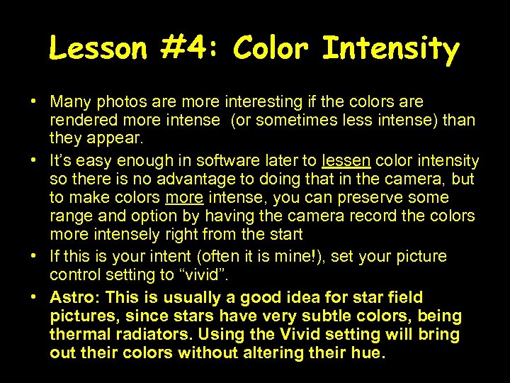 Lesson #4: Color Intensity • Many photos are more interesting if the colors are