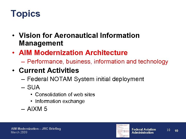 Topics • Vision for Aeronautical Information Management • AIM Modernization Architecture – Performance, business,