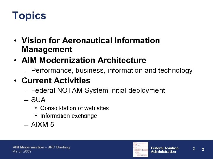 Topics • Vision for Aeronautical Information Management • AIM Modernization Architecture – Performance, business,