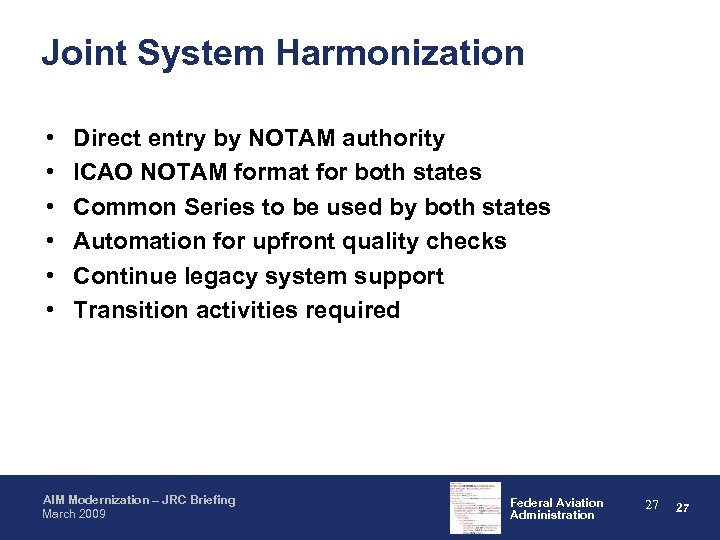 Joint System Harmonization • • • Direct entry by NOTAM authority ICAO NOTAM format