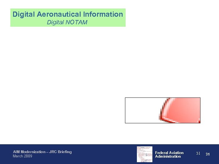 Digital Aeronautical Information Digital NOTAM AIM Modernization – JRC Briefing March 2009 Federal Aviation