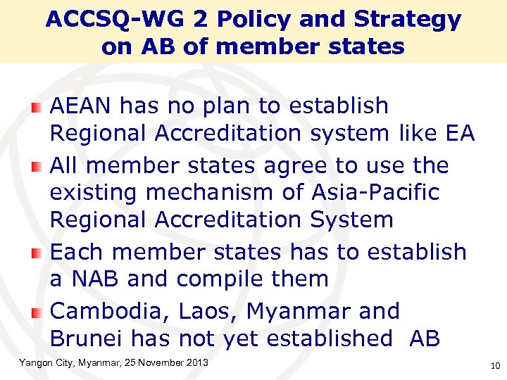 ACCSQ-WG 2 Policy and Strategy on AB of member states AEAN has no plan