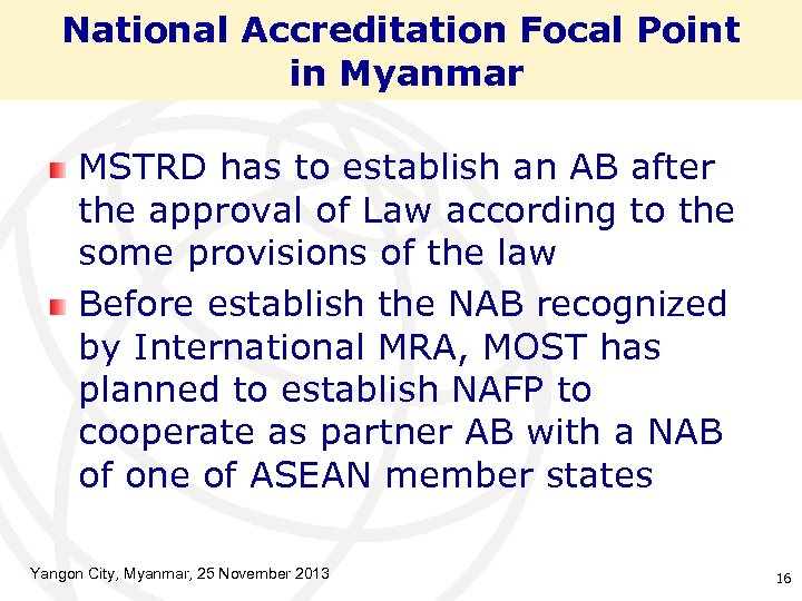 National Accreditation Focal Point in Myanmar MSTRD has to establish an AB after the