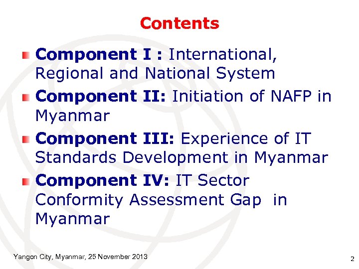 Contents Component I : International, Regional and National System Component II: Initiation of NAFP
