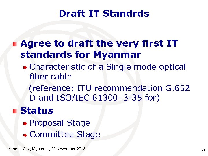 Draft IT Standrds Agree to draft the very first IT standards for Myanmar Characteristic