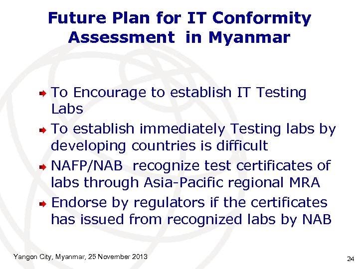 Future Plan for IT Conformity Assessment in Myanmar To Encourage to establish IT Testing