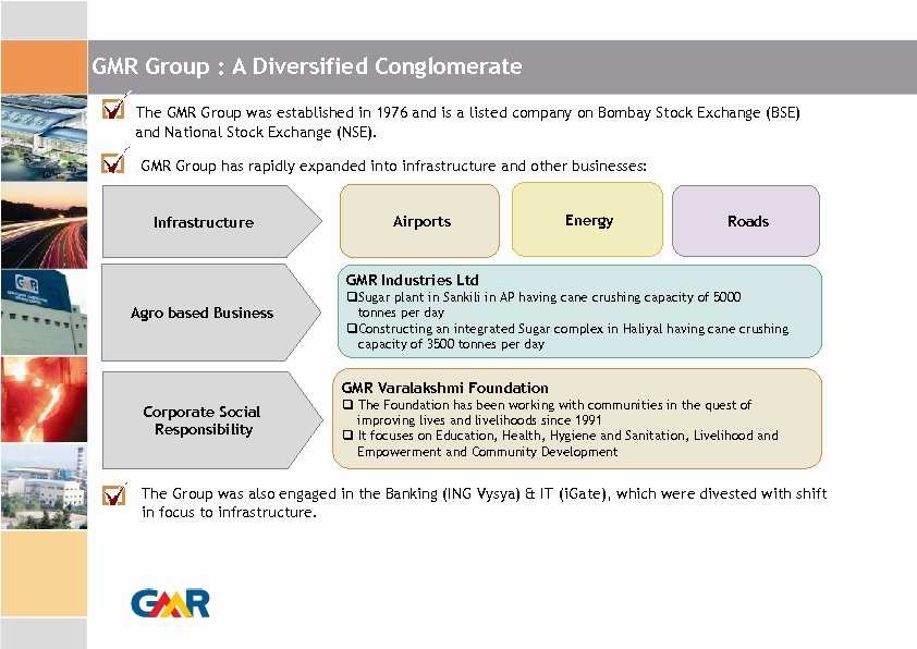 GMR Group : A Diversified Conglomerate The GMR Group was established in 1976 and