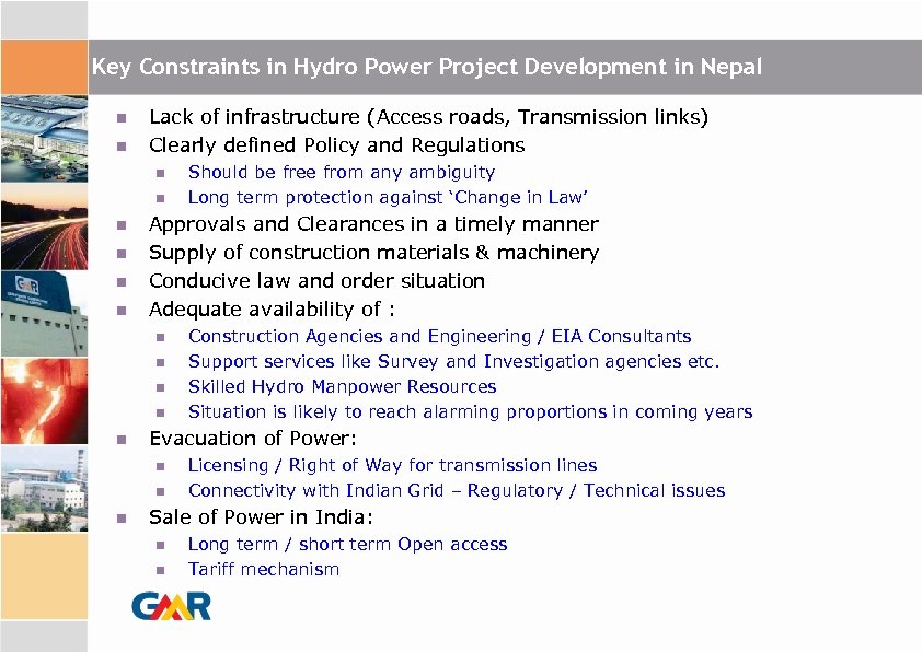 Key Constraints in Hydro Power Project Development in Nepal Lack of infrastructure (Access roads,