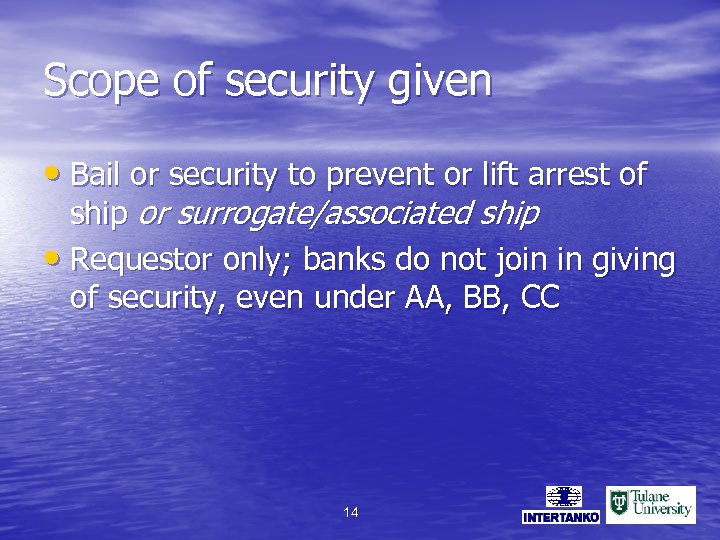 Scope of security given • Bail or security to prevent or lift arrest of