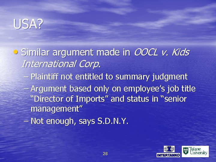 USA? • Similar argument made in OOCL v. Kids International Corp. – Plaintiff not