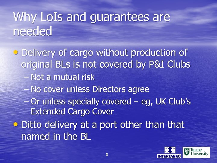Why Lo. Is and guarantees are needed • Delivery of cargo without production of