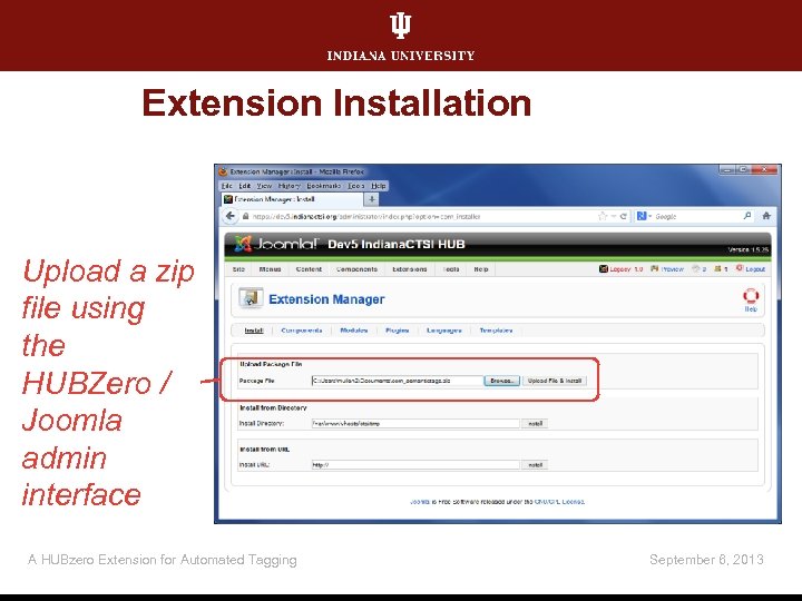 Extension Installation Upload a zip file using the HUBZero / Joomla admin interface A
