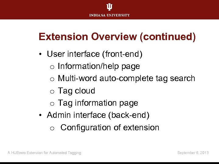 Extension Overview (continued) • User interface (front-end) o Information/help page o Multi-word auto-complete tag