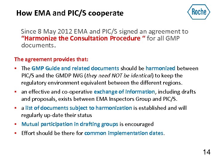 How EMA and PIC/S cooperate Since 8 May 2012 EMA and PIC/S signed an