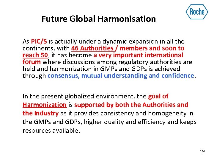 Future Global Harmonisation As PIC/S is actually under a dynamic expansion in all the