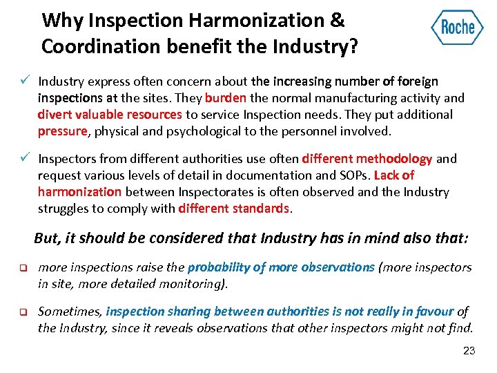 Why Inspection Harmonization & Coordination benefit the Industry? ü Industry express often concern about