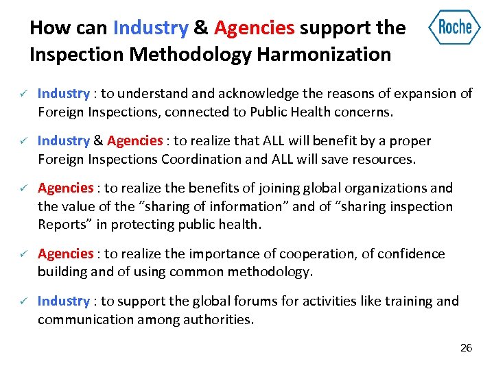 How can Industry & Agencies support the Inspection Methodology Harmonization ü Industry : to