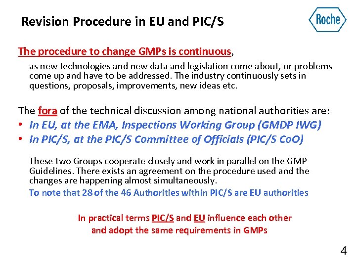 Revision Procedure in EU and PIC/S The procedure to change GMPs is continuous, as