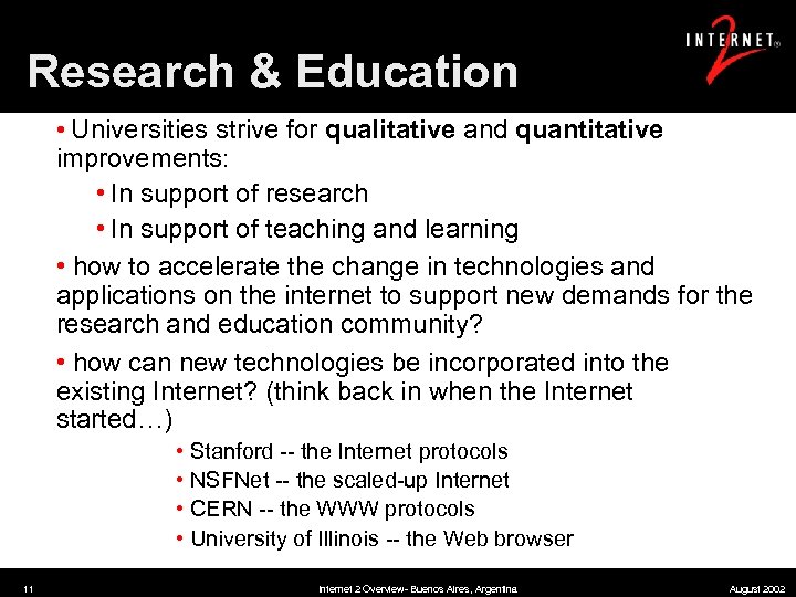Research & Education • Universities strive for qualitative and quantitative improvements: • In support