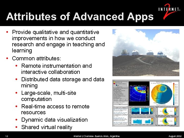 Attributes of Advanced Apps • Provide qualitative and quantitative improvements in how we conduct