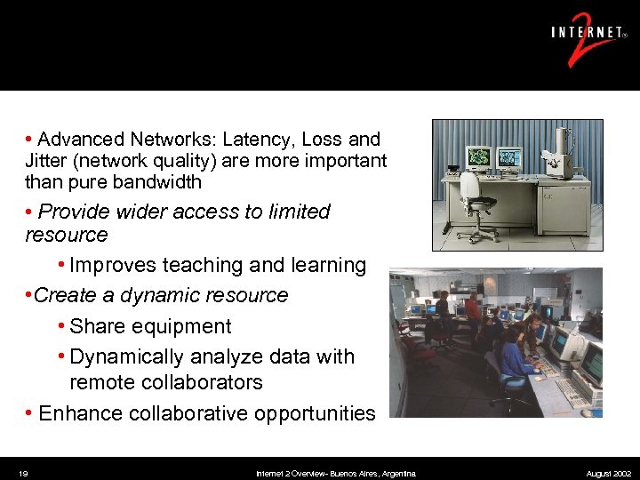  • Advanced Networks: Latency, Loss and Jitter (network quality) are more important than