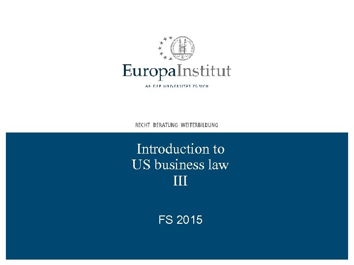 Introduction to US business law III FS 2015 