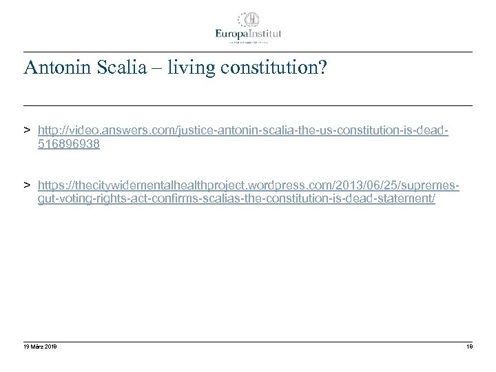 Antonin Scalia – living constitution? > http: //video. answers. com/justice-antonin-scalia-the-us-constitution-is-dead 516896938 > https: //thecitywidementalhealthproject.