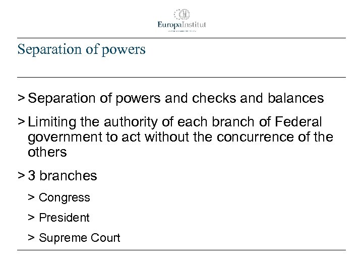 Separation of powers > Separation of powers and checks and balances > Limiting the