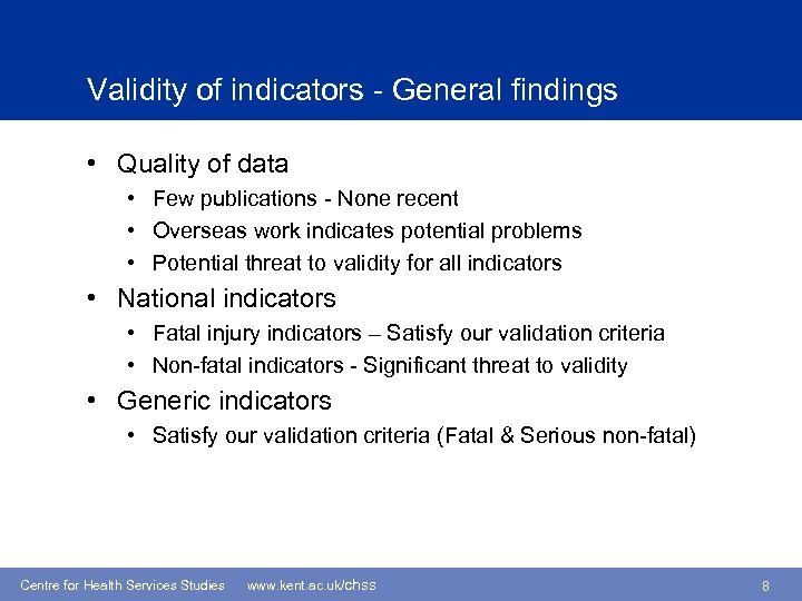 Validity of indicators - General findings • Quality of data • Few publications -