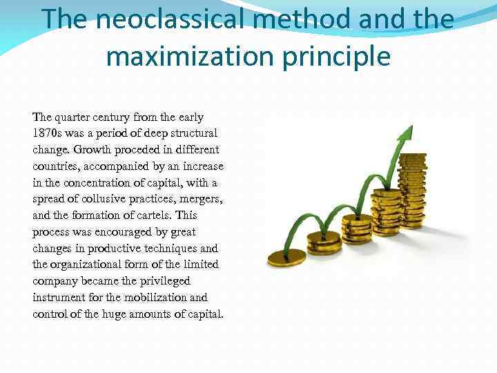 The neoclassical method and the maximization principle The quarter century from the early 1870