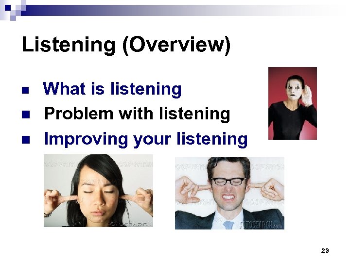Listening (Overview) n n n What is listening Problem with listening Improving your listening