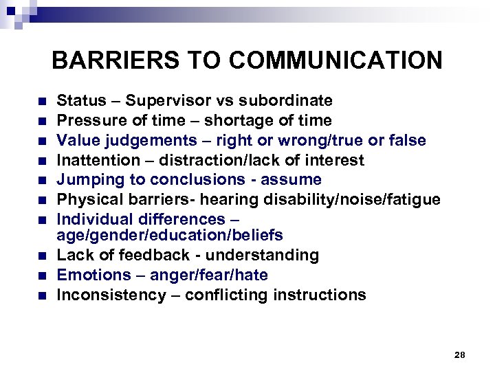 BARRIERS TO COMMUNICATION n n n n n Status – Supervisor vs subordinate Pressure
