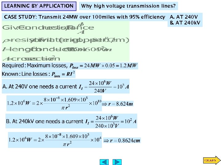 LEARNING BY APPLICATION Why high voltage transmission lines? CASE STUDY: Transmit 24 MW over