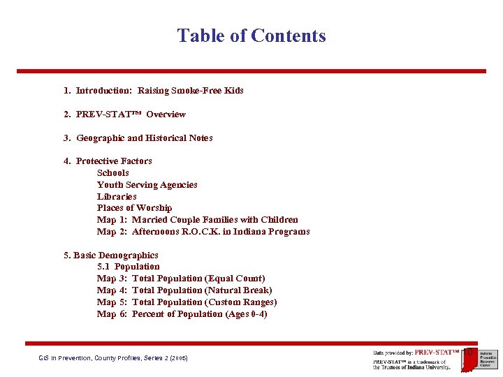 Table of Contents 1. Introduction: Raising Smoke-Free Kids 2. PREV-STAT™ Overview 3. Geographic and