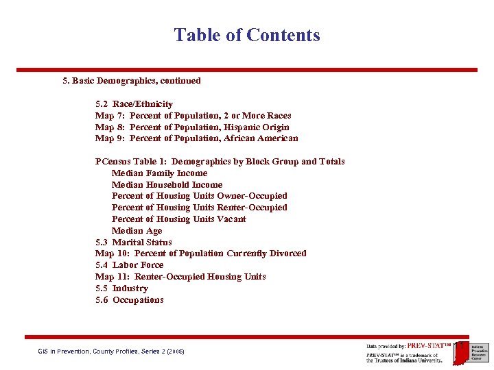 Table of Contents 5. Basic Demographics, continued 5. 2 Race/Ethnicity Map 7: Percent of