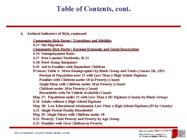 Table of Contents, cont. 6. Archival Indicators of Risk, continued Community Risk Factor: Transitions