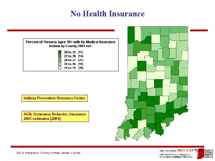 No Health Insurance Indiana Prevention Resource Center AGS, Consumer Behavior, Insurance 2003 estimates (2004)