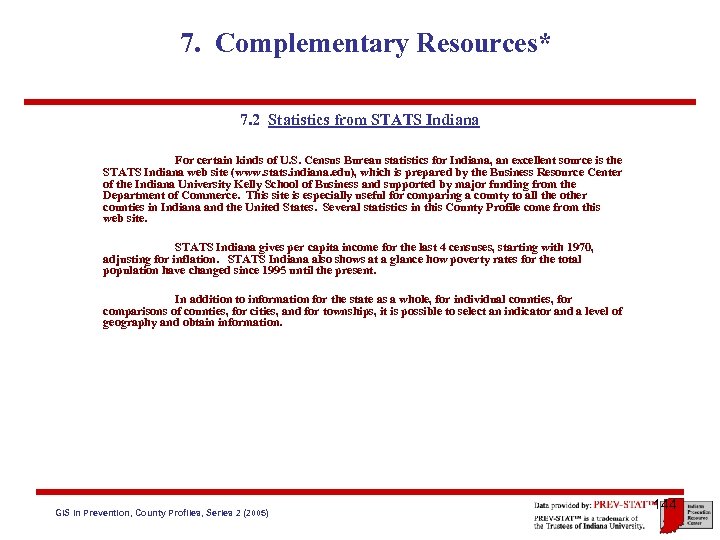 7. Complementary Resources* 7. 2 Statistics from STATS Indiana For certain kinds of U.