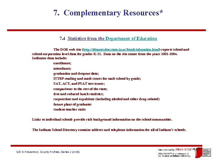 7. Complementary Resources* 7. 4 Statistics from the Department of Education The DOE web