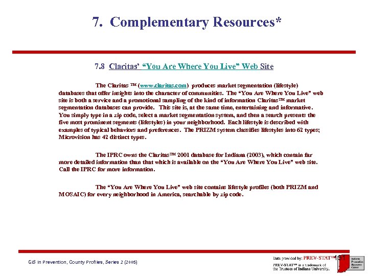7. Complementary Resources* 7. 8 Claritas’ “You Are Where You Live” Web Site The