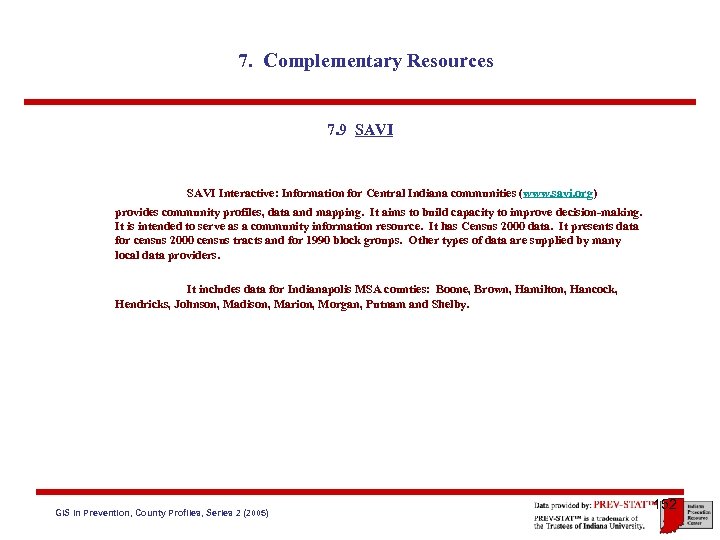 7. Complementary Resources 7. 9 SAVI Interactive: Information for Central Indiana communities (www. savi.